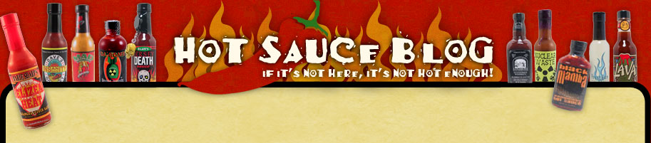 Hot Sauce Blog - If It's Not Here, It's Not Hot Enough!